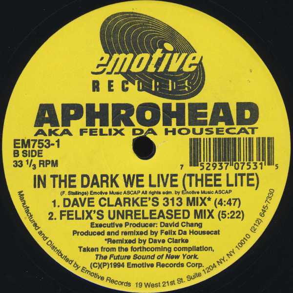 Aphrohead AKA Felix Da Housecat - In The Dark We Live (Thee Lite), Electronic, Acid, Deep House, Techno, Tribal, 1994 - Emoti