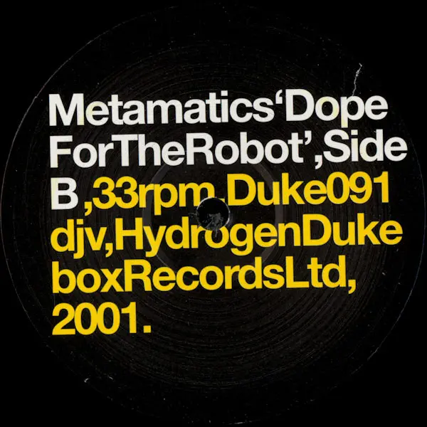 Metamatics - Dope For The Robot, Electronic, Breaks, Techno, 2001 - Hydrogen Dukebox, UK, Vinyl 1x LP, Compilation, Reissue