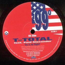 T-Total - Don'tchoowanna / Do It All Night, Electronic, House, 1998 - 99 Degrees, UK, Vinyl 1x 12", 45 RPM