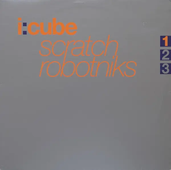 I:Cube - Scratch Robotniks, Electronic, Downtempo, Electro, 1999 - Versatile Records, France, Vinyl 1x 12", 33 ⅓ RPM, EP
