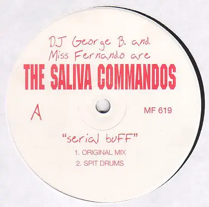 George B. & Miss Fernando Are Saliva Commandos, The - Serial Buff, Electronic, Hard House, Tribal House, 1999 - Not On Label,