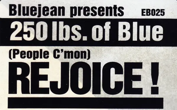 250 Lbs. Of Blue Featuring Elizabeth Mordaunt - Rejoice! (People C'Mon), Electronic, Deep House, House, 1993 - Eightball Reco