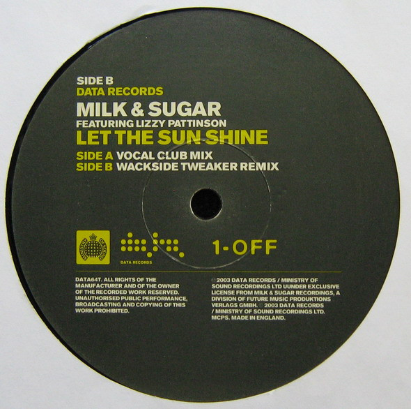 Milk & Sugar Featuring Lizzy Pattinson - Let The Sun Shine, Electronic, House, 2003 - Data Records, Ministry Of Sound, UK, Vi