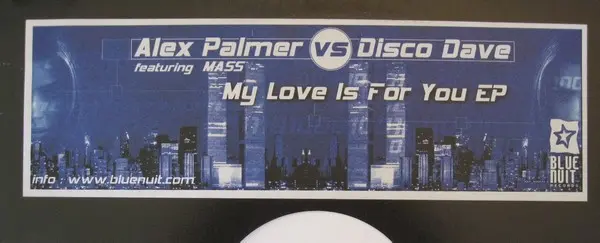 Alex Palmer (5) Vs. Disco Dave - My Love Is For You EP, Electronic, House, 2000 - Blue Nuit, France, Vinyl 1x 12", EP