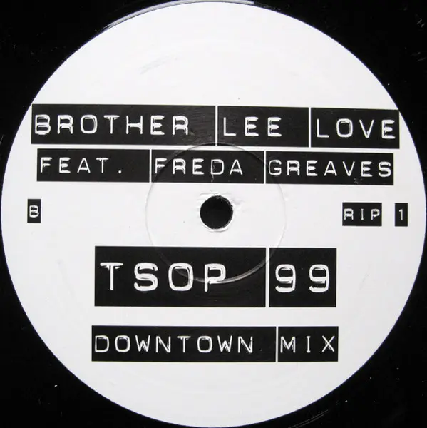Brother Lee Love Feat. Freda Greaves - TSOP 99, Electronic, House, Not On Label, UK, Vinyl 1x 12", Unofficial Release