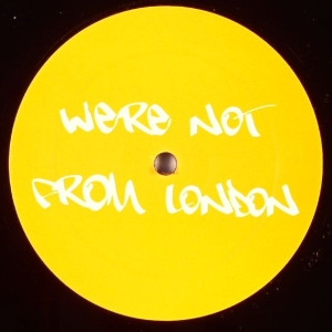 We're Not From London