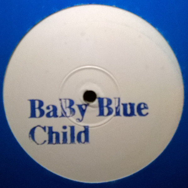 Baby Blue - Child, Electronic, Hard House, 1997 - Tin Tin Club, UK, Vinyl 1x 12", 45 RPM, White Label Stamped