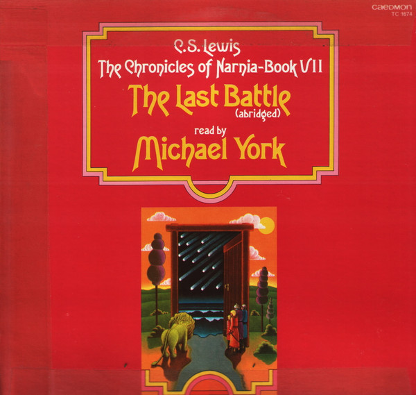 The Chronicles Of Narnia - Book VII: The Last Battle (Abridged)