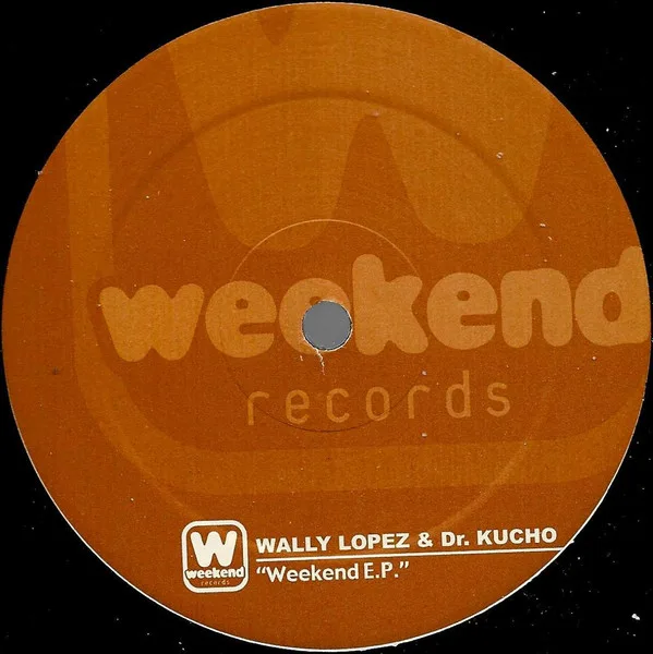 Album cover for Weekend EP by Dr. Kucho! & Wally Lopez