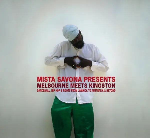 Melbourne Meets Kingston (Dancehall, Hip Hop & Roots From Jamaica To Australia & Beyond)