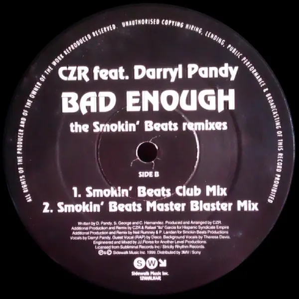 CZR Feat. Darryl Pandy - Bad Enough (The Smokin’ Beats Remixes), Electronic, Garage House, House, 1999 - Sidewalk Music Inc.,