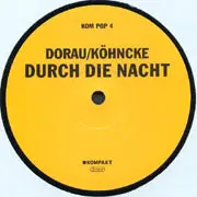 Andreas Dorau / Justus Köhncke - Durch Die Nacht, Electronic, Minimal, Tech House, Techno, 2004 - Kompakt Pop, Germany, Vinyl