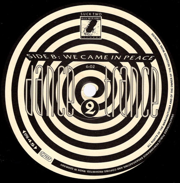 Dance 2 Trance - Dance 2 Trance, Electronic, Hard Beat, Techno, Trance, 1991 - Suck Me Plasma, Germany, Vinyl 1x 12", 45 RPM,
