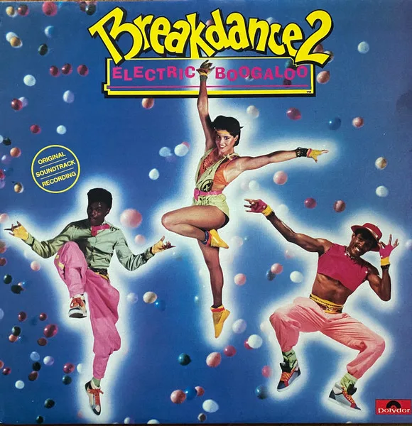 Breakdance 2 - Electric Boogaloo - Original Soundtrack Recording