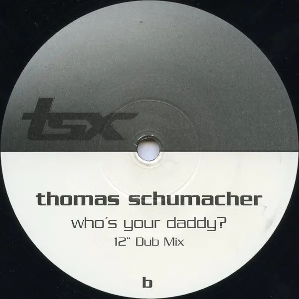 Thomas Schumacher - Who's Your Daddy?, Electronic, Techno, 2002 - TSX Recordings, Germany, Vinyl 1x 12", 33 ⅓ RPM