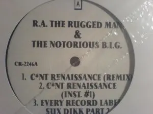 R.A. The Rugged Man & Notorious B.I.G. - C*nt Renaissance (Remix) / Every Record Label Sux Dikk Part 2 / C*nt Renaissance, Hi