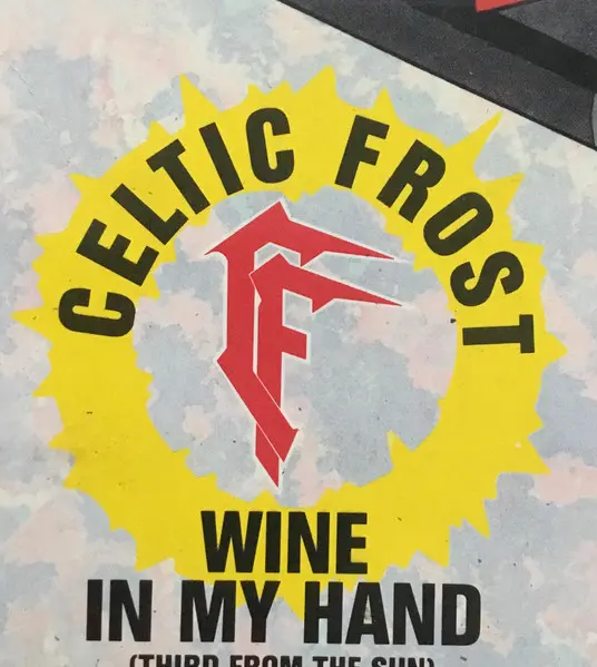 Celtic Frost - Wine In My Hand (Third From The Sun), Rock, Glam, Heavy Metal, 1990 - EMI Noise, Germany, Vinyl 1x 12", 45 RPM