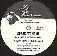 DJ Ayres & Cosmo Baker - Speak My Name / Feeling A Certain Way, Electronic, House, 2005 - Milk Crate Records, Germany, Vinyl 