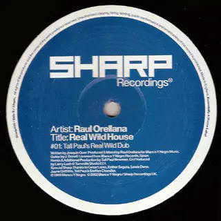 Raúl Orellana - Real Wild House, Electronic, House, 2002 - Sharp Recordings, UK, Vinyl 1x 12", 45 RPM