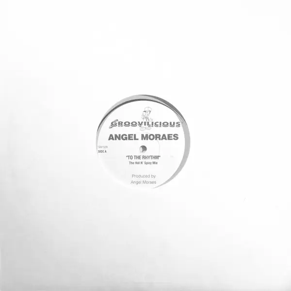 Angel Moraes - To The Rhythm, Electronic, Hard House, House, 1997 - Groovilicious, US, Vinyl 1x 12", Single, Promo, Stereo