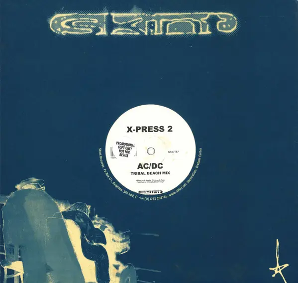 X-Press 2 - AC/DC, Electronic, Progressive House, Tribal House, 2000 - Skint, UK, Vinyl 1x 12", 33 ⅓ RPM, Single