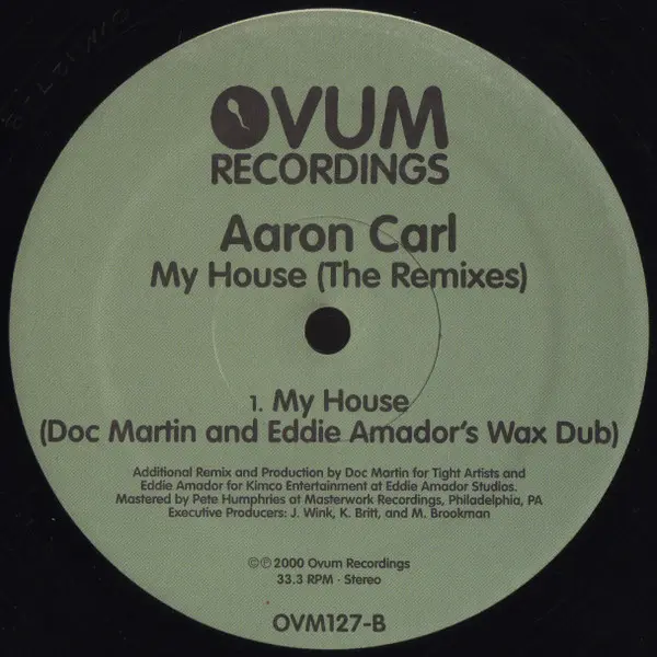 Aaron-Carl - My House (The Remixes), Electronic, Deep House, Progressive House, 2000 - Ovum Recordings, US, Vinyl 1x 12", 33 