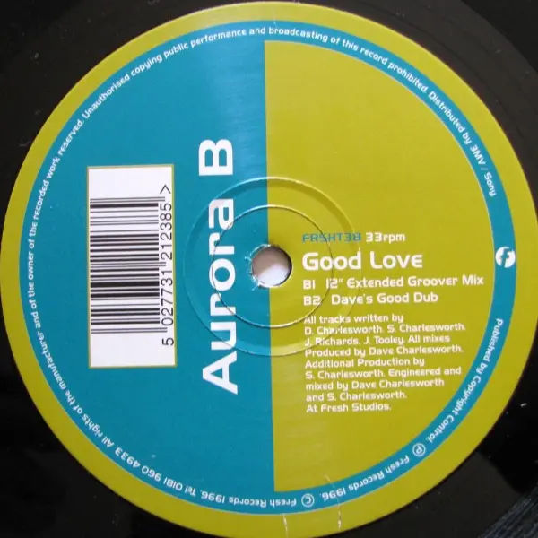 Aurora B - Good Love, Electronic, House, 1996 - Fresh, UK, Vinyl 1x 12", 33 ⅓ RPM, 45 RPM