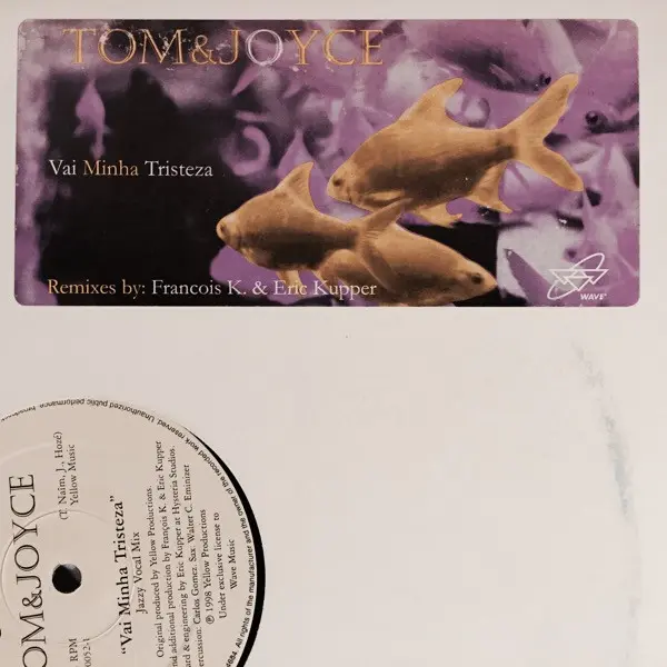 Vai Minha Tristeza (Remixes By Francois K. & Eric Kupper)