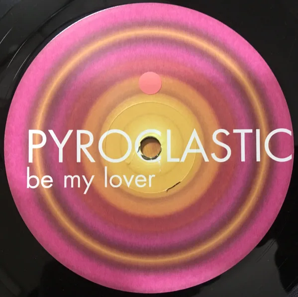 Album cover for Be My Lover by Pyroclastic