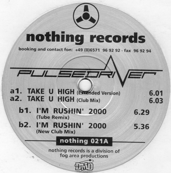Pulsedriver - Take U High / I'm Rushin 2000, Electronic, Hard Trance, Trance, 1999 - Nothing Records (2), Germany, Vinyl 1x 1
