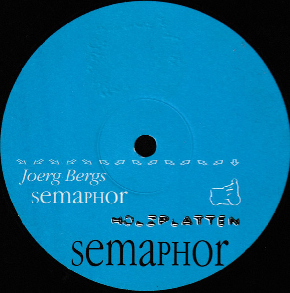 Joerg Bergs - Semaphor, Electronic, Minimal, Techno, 1998 - Holzplatten, Germany, Vinyl 1x 12"