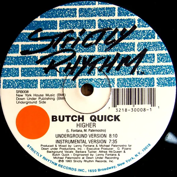 Butch Quick - Higher, Electronic, Deep House, Garage House, 1993 - Strictly Rhythm, US, Vinyl 1x 12", 33 ⅓ RPM