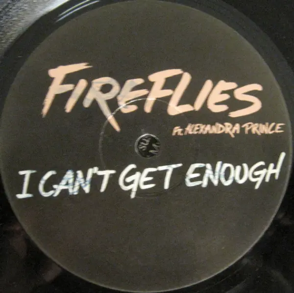 Fireflies Ft. Alexandra Prince - I Can't Get Enough, Electronic, House, 2006 - Data Records, UK, Vinyl 1x 12", 33 ⅓ RPM