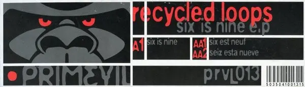 Recycled Loops - Six Is Nine E.P., Electronic, Techno, 1999 - Primevil, UK, Vinyl 1x 12", EP, 33 ⅓ RPM
