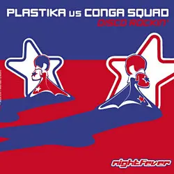 Plastika vs. Conga Squad - Disco Rockin', Electronic, House, 2000 - Nightfever, Netherlands, Vinyl 1x 12"