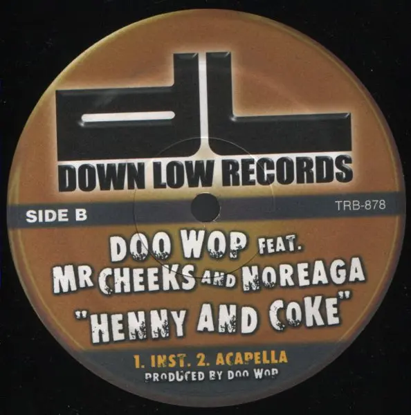 Doo Wop Feat, Mr. Cheeks And Noreaga - Henny And Coke, Hip Hop, 2000 - Down Low Records, US, Vinyl 1x 12"