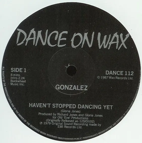Gonzalez - Haven't Stopped Dancing Yet, Electronic, Disco, 1987 - Dance On Wax, UK, Vinyl 1x 12", Reissue