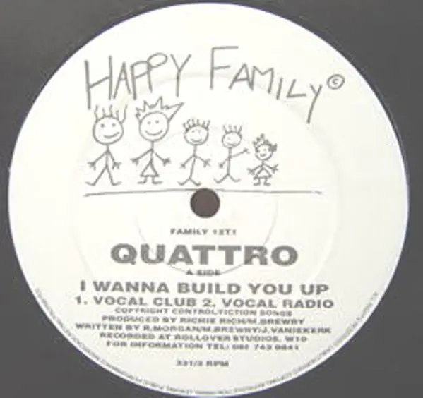 Quattro (18) - I Wanna Build You Up, Electronic, Breakbeat, Downtempo, Happy Family Records, UK, Vinyl 1x 12"