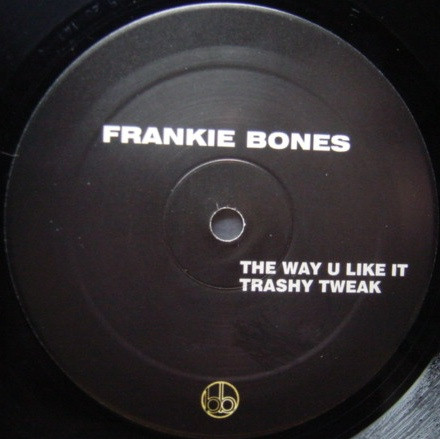 Frankie Bones - The Way U Like It, Electronic, Techno, 1999 - Bellboy Records, UK, Vinyl 1x 12"