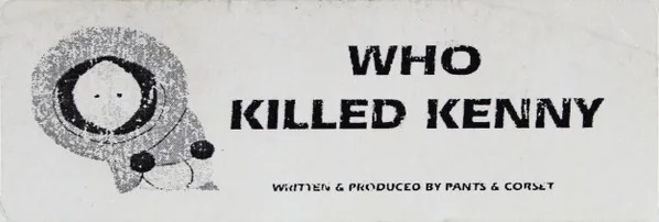 Album cover for Who Killed Kenny? by Pants & Corset