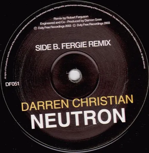 Darren Christian - Neutron, Electronic, Techno, Trance, 2003 - Duty Free Recordings, UK, Vinyl 1x 12", 33 ⅓ RPM