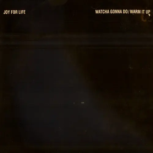 Watcha Gonna Do / Warm It Up