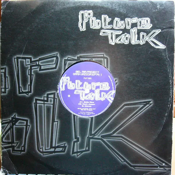 Bel Air Project - Dark Jazzor EP Pt. 1, Electronic, Broken Beat, Drum n Bass, Future Jazz, 1997 - Future Talk, France, Vinyl 