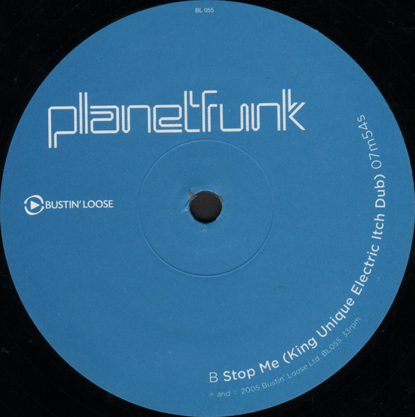 Planet Funk - Stop Me (King Unique Remixes), Electronic, Acid House, Electro, Tech House, 2005 - Bustin' Loose Recordings, It