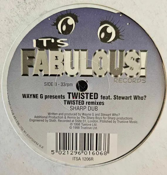 Wayne G Presents Twisted (10) Feat. Stewart Who? - Twisted (House Mixes), Electronic, House, Tech House, 1998 - It's Fabulous