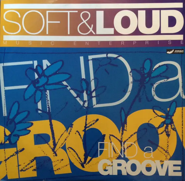 Soft & Loud Music Enterprise - Find A Groove, Electronic, Euro House, Garage House, 1992 - Irma CasaDiPrimordine, Italy, Viny