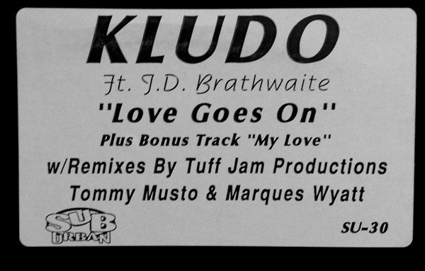 Kludo Featuring J.D. Braithwaite / Tuff Jam - Love Goes On / My Love, Electronic, Garage House, House, UK Garage, 1996 - Sub-