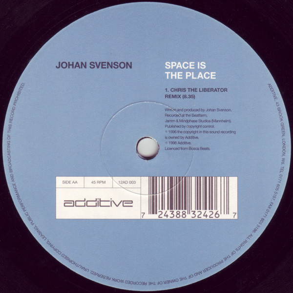 Johan Svenson - Space Is The Place, Electronic, Acid, Techno, Trance, 1996 - Additive, UK, Vinyl 1x 12", 45 RPM
