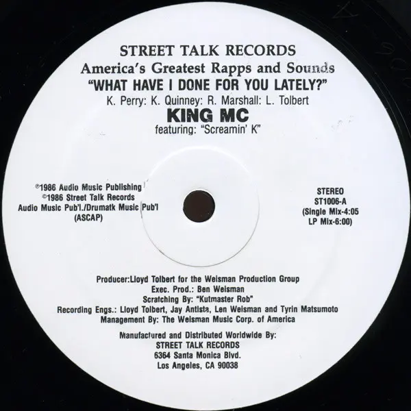 King MC Featuring Screamin' K - What Have I Done For You Lately?, Hip Hop, Electro, 1986 - Street Talk Records, US, Vinyl 1x 