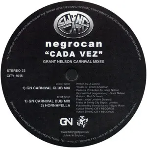 Negrocan - Cada Vez (The Grant Nelson Carnival Mixes), Electronic, House, 2003 - Swing City Records, UK, Vinyl 1x 12", 33 ⅓ R